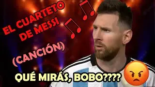 EL CUARTETO DE MESSI - QU&Eacute; MIR&Aacute;S, BOBO? (canci&oacute;n) | Lucas Requena