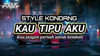 KAU TIPU AKU_KAU JANGAN PERNAH UNTUK KEMBALI_STYLE KONDANG