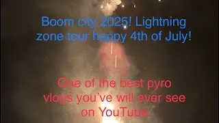 Boom city fireworks 2025! Lightning zone tour happy 4th of July 