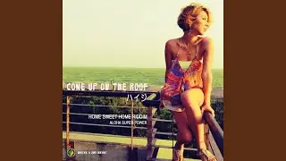 COME UP ON THE ROOF