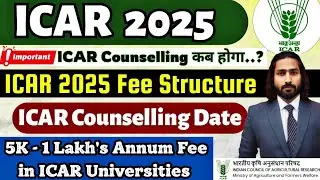 ICAR Counselling 2025 🔥| ICAR Fee Str. for all College/Course | ICAR Counselling Registration | ICAR