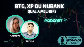 BTG, XP ou Nubank, qual a Melhor?