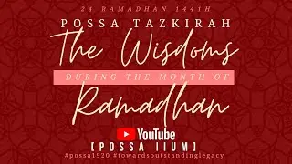 POSSA TAZKIRAH: WISDOMS OF RAMADHAN