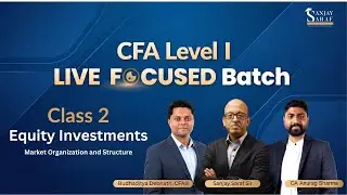 Class 2 - Equity Investments - Market Organization and Structure | CFA Level 1 Live Focused
