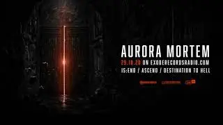 Is:end - Exode Records Radio (Aurora Mortem Show) 29-10-2020