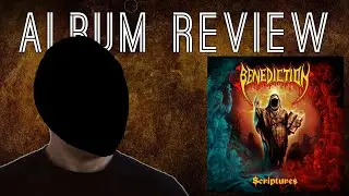 The comeback album of the year? Benediction - Scriptures [ALBUM REVIEW]