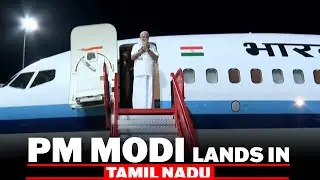 LIVE: PM Modi arrives at Thoothukudi Airport in Tamil Nadu after concluding UK & Maldives visit