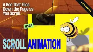 Ever Wanted a Bee to Buzz Down a Webpage on Scroll? That's the Scroll Animation (Powered by GSAP)
