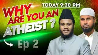 Why Are you an Atheist|| Ep 2