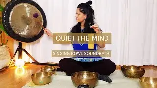 Quiet the Mind | Singing Bowl Meditation| Gong| Soundbath