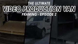 The Ultimate VIDEO PRODUCTION VAN Build Out | Episode 2