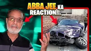 MY FATHERS REACTION ON MY BMW ACCIDENT..🥲