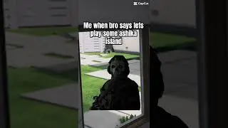 Me when bro says lets play some ashika island #funny #callofduty #memes #ashikaisland #rankedplay