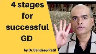 Four important stages in a Group Discussion | GD tips- Part 9 | by Dr. Sandeep Patil