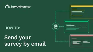 Как отправить опрос по электронной почте с помощью SurveyMonkey