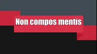 How to Pronounce Non compos mentis