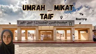 Mikat ( taif ) I Umrah by road  | saudiarabia | travel vlog | Sundus nabeel 