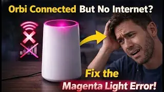Orbi Connected But No Internet? Fix the Magenta Light Error!