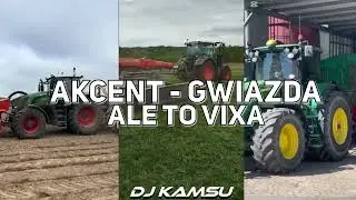 AKCENT - GWIAZDA ALE TO VIXA (DJ KAMSU MASH) [4/15]