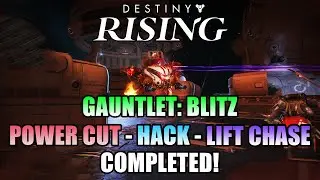 Gauntlet: Blitz - Power Cut, Hack and Lift Chase Completed! Destiny: Rising Raids - Destiny: Rising