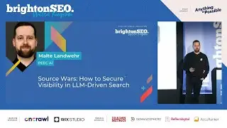 Malte Landwehr: Source wars: how to secure visibility in LLM-driven search (brightonSEO)