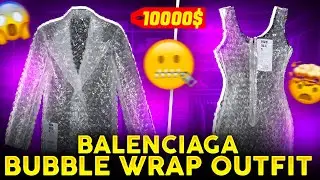 How to Waste ₹10,000 ft. BALENCIAGA Bubble Wrap Outfit