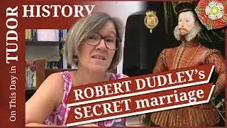 September 21 - Robert Dudley's secret marriage