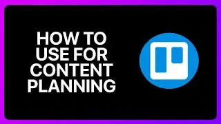 How To Use Trello For Content Planning Tutorial