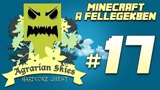Minecraft - Hardcore Questing - Agrarian Skies sorozat - EP17