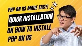 PHP on IIS Made Easy: Quick Installation Guide You Can't Miss! 🚀💡 | Must-Watch Tutorial!