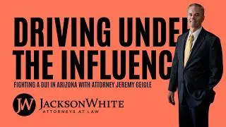 How Can a DUI Lawyer Fight a DUI Charge in Arizona? | Scottsdale DUI Lawyer Explains