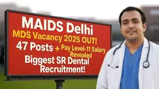 47 MDS Posts in Delhi MAIDS! Pay Level-11 Govt Job Alert 🚨 Senior Resident Dental 2025 Full Details!