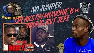 No Jumper FINALLY Speaks on Munchie B vs Young Ant Jefe 😳 Lush & Germ EXPOSED