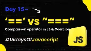 Day 15 - "===" vs "==" in JAVASCRIPT