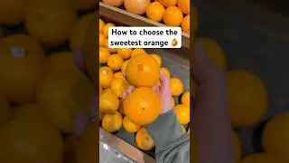How to choose the best orange 🍊 #lifetips #lifehacks #tipsandtricks #groceries #groceryshopping
