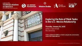 Exploring the Role of Think Tanks in the U.S.-Mexico Relationship