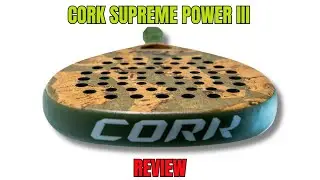 Cork Supreme Power III Review &ndash; A Beast for Offensive Players!