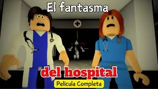 EL FANTASMA DEL HOSPITAL - Pelicula Completa | Mini Pelicula | Brookhaven rp🏡historia de roblox