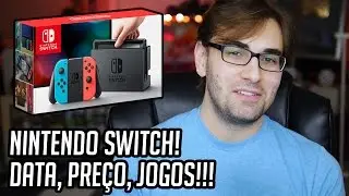 NINTENDO SWITCH - Pre&ccedil;o, Data de Lan&ccedil;amento, Jogos Anunciados e Mais!!!
