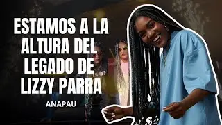 Ana Pau: Estamos listas para mantener el legado de Lizzy Parra | Entrevista 