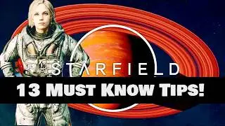 13 Starfield Must Know Tips, I Wish I Knew Sooner!