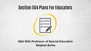 504 Plans for Educators - Q&A with Professor of Special Education Meghan Burke