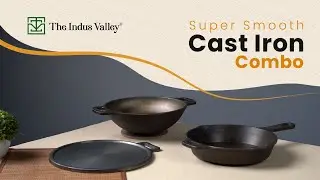 Super Smooth Cast Iron Combo | Tawa, Kadai & Skillet | The Indus Valley