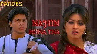 Nahin Hona Tha | Pardes | Shah Rukh Khan | Mahima | Alka Yagnik | Udit Narayan| 90's Hit Songs