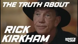 The Truth About Rick Kirkham w/ What's the Look Podcast