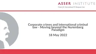 Corporate crimes and international criminal law - Moving beyond the Nuremberg Paradigm