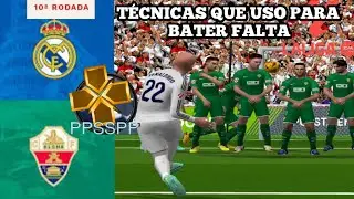 TÉCNICAS QUE USO PARA BATER FALTAS - REAL MADRID x ELCHE PELA 10° RODADA