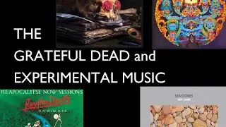 The Grateful Dead and Experimental Music