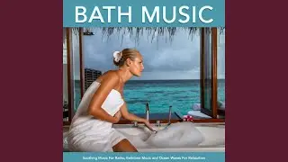 Bath Music For Relaxation