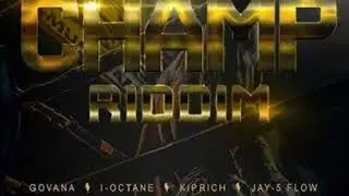 Champ Riddim Mix (Full) Feat. Govana, I-Octane, Vershon, & More. (Big Zim Records)